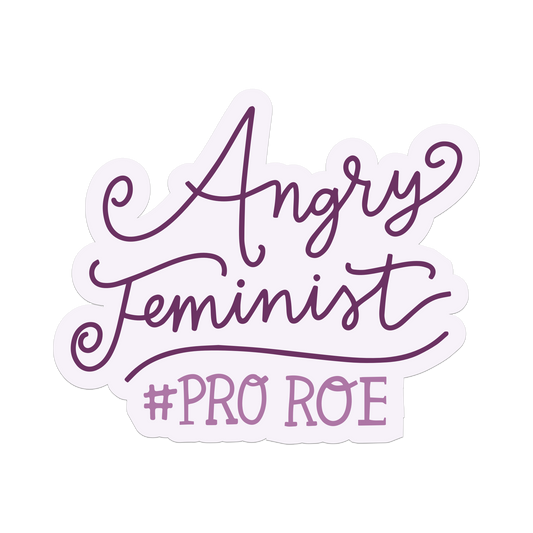 Angry Feminist #ProRoe premium vinyl sticker white background with dark purple and lavender type