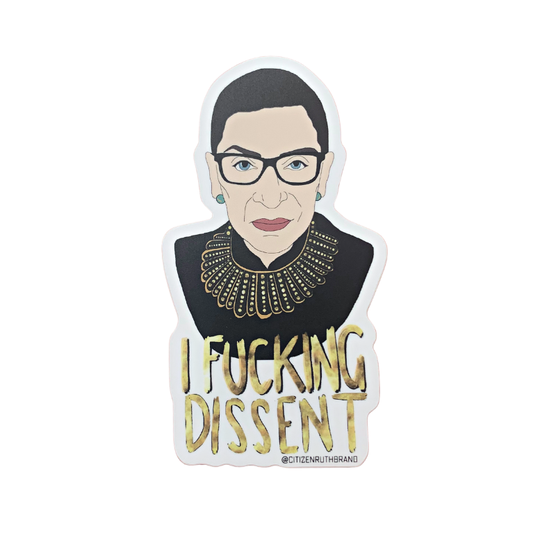 RBG Ruth Bader Ginsburg I FUCKING DISSENT vinyl sticker