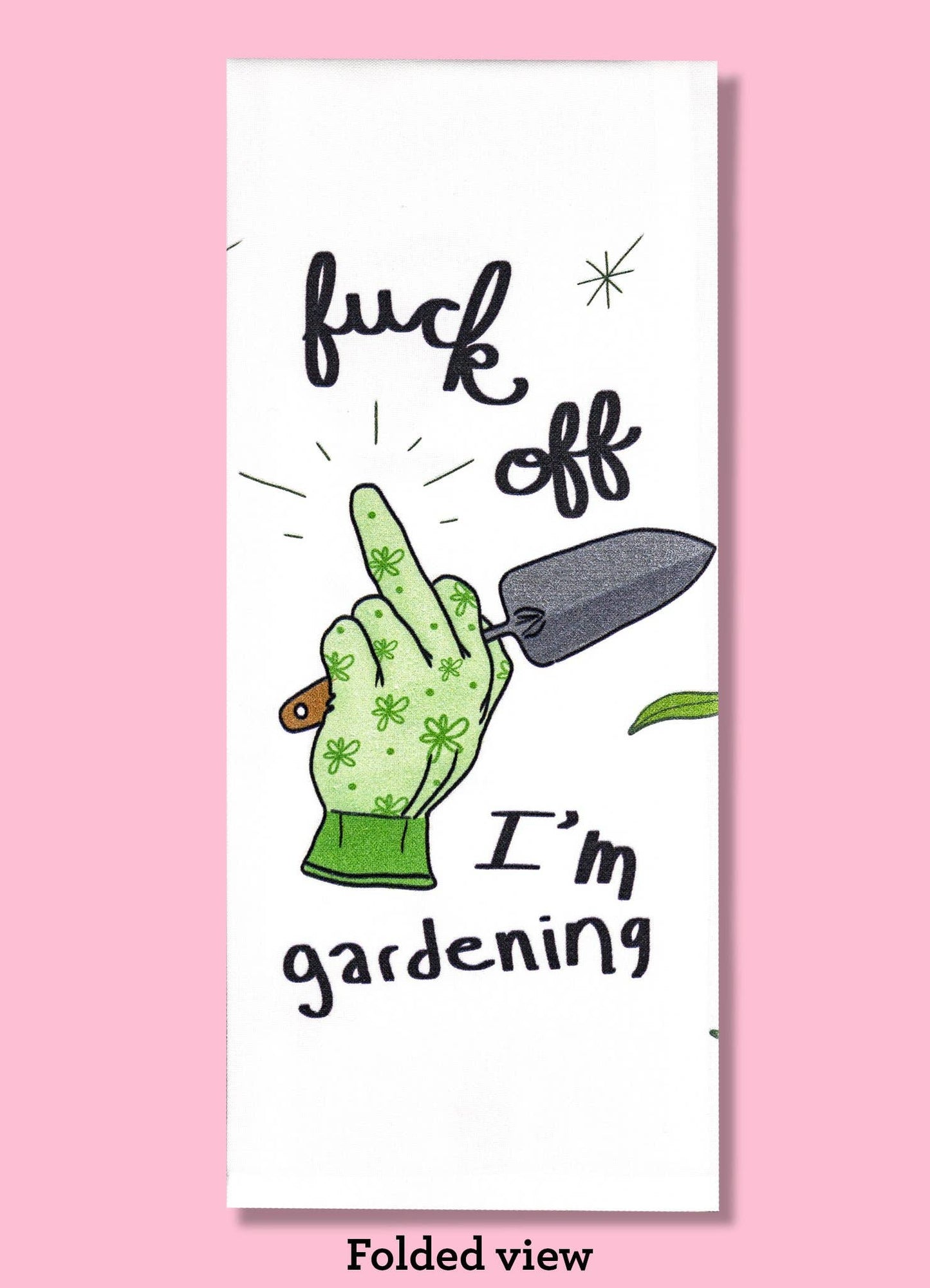 fuck off, i’m gardening hand towel