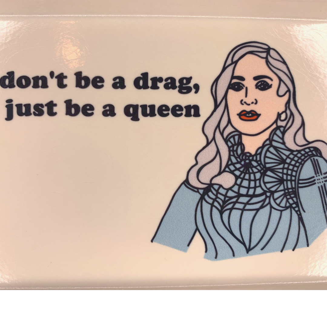 lady gaga tray don't be a drag just be a queen