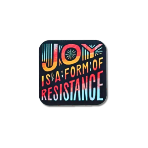 joy is a form of resistance acrylic pin