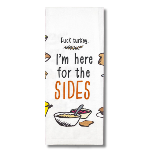premium quality hand dish towel with sublimated design in vibrant colors that says fuck turkey im here for the sides thanksgiving christmas humor hilarious hostess gift family gathering laugh friendsgiving
