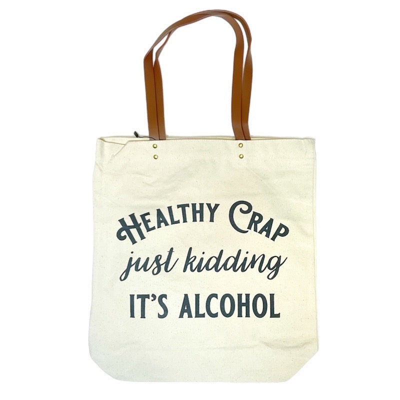 Healthy crap just kidding it’s alcohol canvas tote bag
