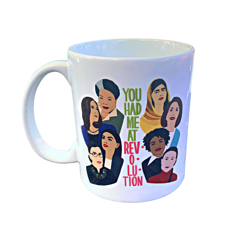 You Had Me At Revolution Mug with Images of Female Icons