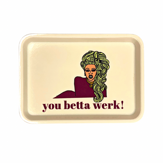 rupaul tray you betta werk you better work
