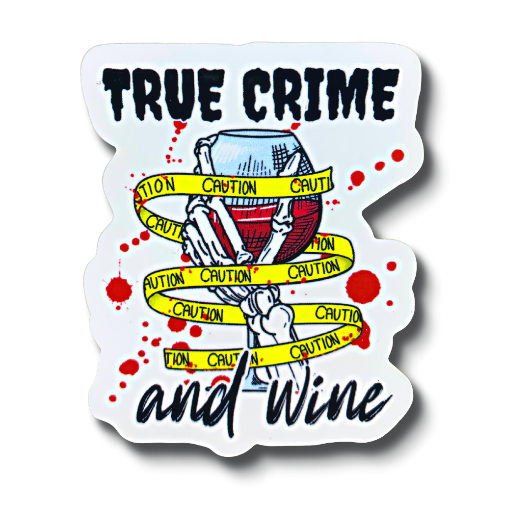 premium quality indoor outdoor vinyl sticker decal that says True Crime and wine with an image of a skeletal hand holding a wine glass covered in drops of blood and caution tape