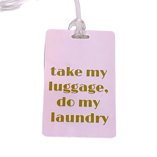 take my luggage do my laundry luggage tag